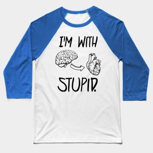 I'm With Stupid 3 Baseball T-Shirt